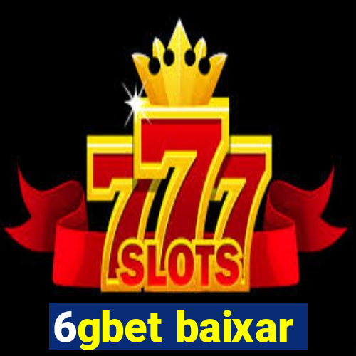 6gbet baixar